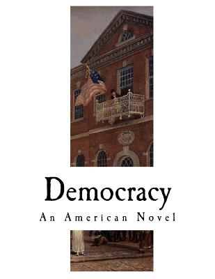 Image for Democracy: An American Novel (Classic Henry Adams)