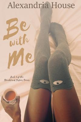 Be with Me (Strickland Sisters)