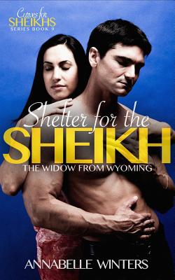Shelter for the Sheikh: A Royal Billionaire Romance Novel (Curves for Sheikhs Steamy Romance Novels)