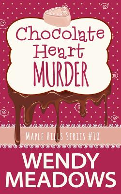 Chocolate Heart Murder (A Maple Hills Cozy Mystery)