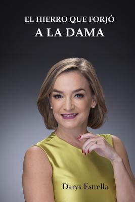 Image for El hierro que forjo a la dama (Spanish Edition) El hierro que forjo a la dama (Spanish Edition)