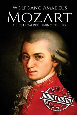Mozart: A Life From Beginning to End (Composer Biographies)