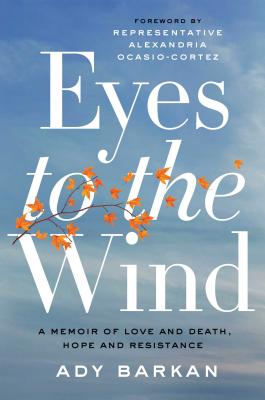 Image for Eyes to the Wind: A Memoir of Love and Death, Hope and Resistance