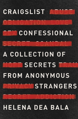 Image for Craigslist Confessional: A Collection of Secrets from Anonymous Strangers Craigslist Confessional: A Collection of Secrets from Anonymous Strangers