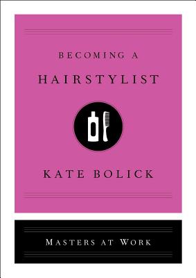 Image for Becoming a Hairstylist (Masters at Work)