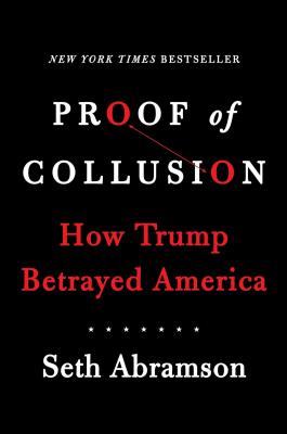 Image for Proof of Collusion: How Trump Betrayed America