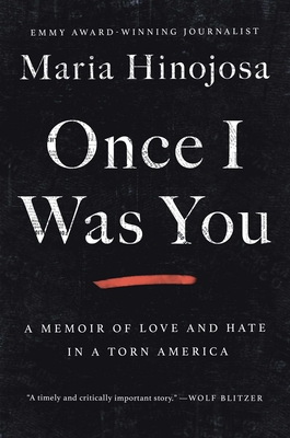 Once I Was You: A Memoir of Love and Hate in a Torn America