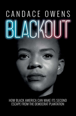 Blackout: How Black America Can Make Its Second Escape from the Democrat Plantation