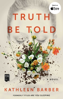 Truth Be Told: A Novel