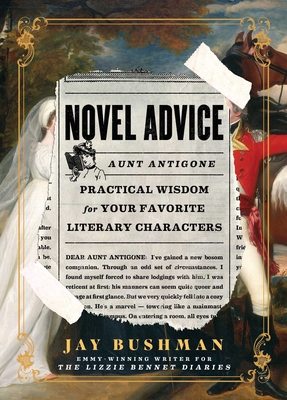 Novel Advice: Practical Wisdom for Your Favorite Literary Characters