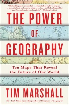 The Power of Geography: Ten Maps That Reveal the Future of Our World (4) (Politics of Place)