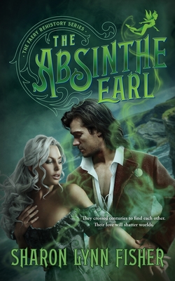 The Absinthe Earl [Faery Rehistory Series, Book 1]