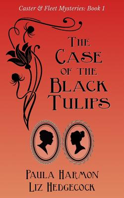 The Case of the Black Tulips (Caster & Fleet Mysteries)