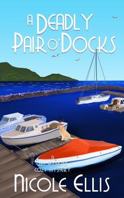 Deadly Pair O'Docks: A Jill Andrews Cozy Mystery #3
