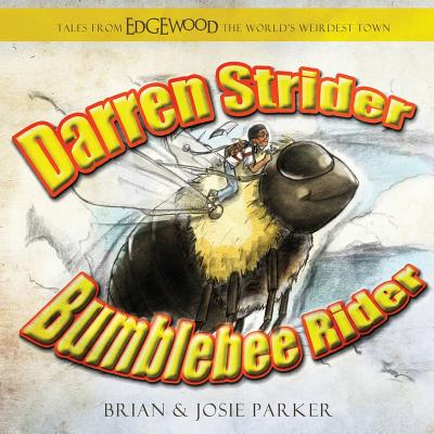 Darren Strider: Bumblebee Rider (Tales from Edgewood, The World's Weirdest Town)