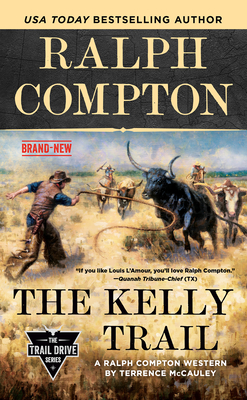 Ralph Compton The Kelly Trail (The Trail Drive Series)