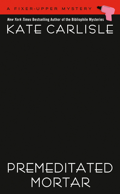 Premeditated Mortar (A Fixer-Upper Mystery)