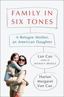 Family in Six Tones: A Refugee Mother, an American Daughter