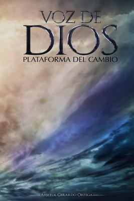 Voz de Dios: Plataforma de Cambio (Spanish Edition)