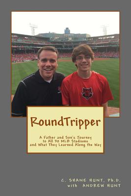 Roundtripper: A Father and Sons Journey to All 30 MLB Stadiums and What They Learned Along the Way