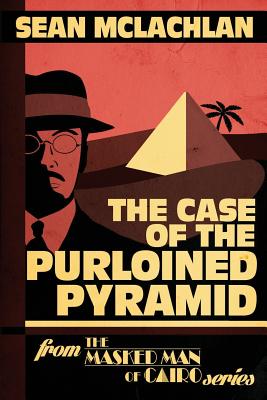 The Case Of The Purloined Pyramid - From The Masked Man Of Cairo Series