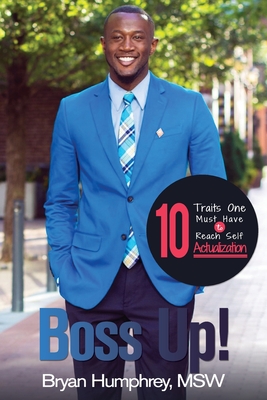 Boss Up: 10 Traits One Must Have To Reach Self-Actualization