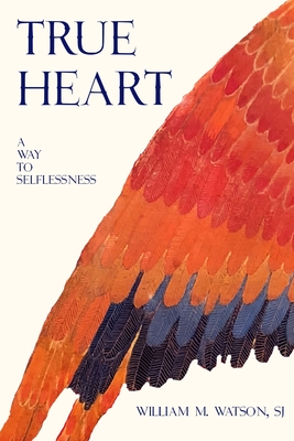 Image for True Heart: A Way to Selflessness True Heart: A Way to Selflessness