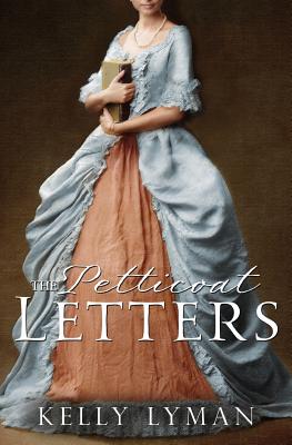 The Petticoat Letters (Rebels Of The Revolution)