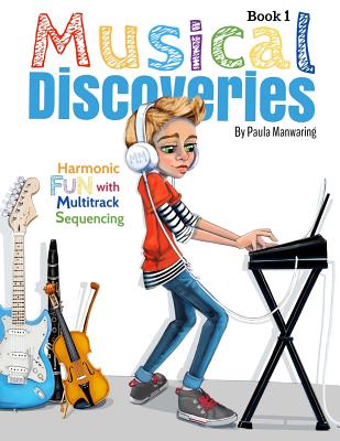 Musical Discoveries: Multitrack Sequencing (Volume 1)