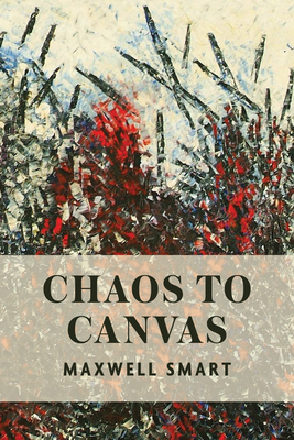 Chaos to Canvas (Azrieli Series of Holocaust Survivor Memoirs)