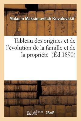 Image for Tableau Des Origines Et de l'Évolution de la Famille Et de la Propriété (Sciences Sociales) (French Edition)