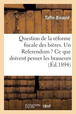 Question de la Rforme Fiscale Des Bires. Un Referendum CE Que Doivent Penser Les Brasseurs