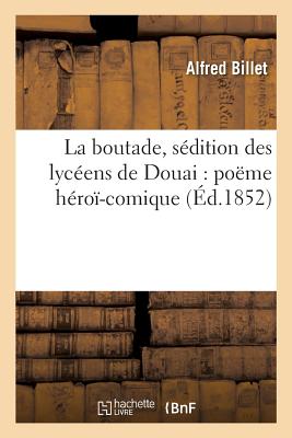 La Boutade, Sdition Des Lycens de Douai: Pome Hro-Comique