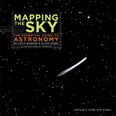 Mapping the Sky: The Essential Guide to Astronomy [With Star Wheel]