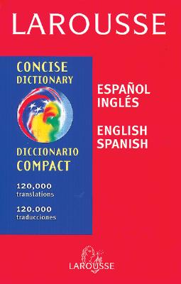 Diccionario espaol/ingls - ingls/espaol: Larousse Concise Dictionary