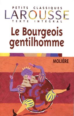 Image for Le Bourgeois Gentilhomme (Petits Classiques) (French Edition)