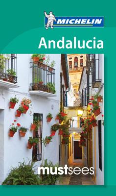 Michelin Must Sees Andalucia (Must See Guides/Michelin)