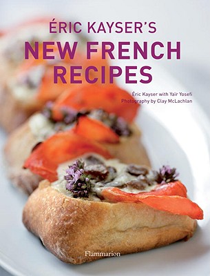Eric Kayser's New French Recipes (PRATIQUE - LANGUE ANGLAISE)
