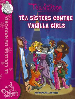 Tea Sisters Contre Vanilla Girls (Tea Stilton)