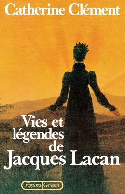 Vies et legendes de Jacques Lacan (Figures) (French Edition)