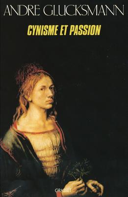 Cynisme et passion ; Cynisme et passion