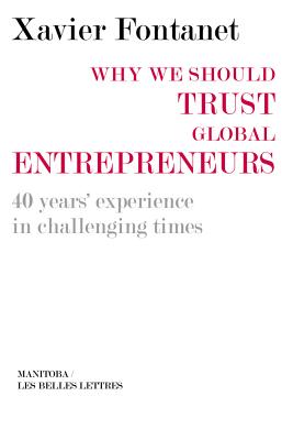 Why We Should Trust Global Entrepreneurs: 40 years' experience in challenging times (Manitoba / Entreprises Et Societe)