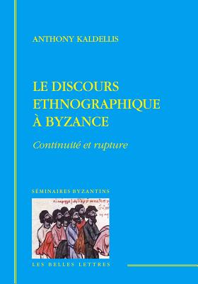 LE DISCOURS ETHNOGRAPHIQUE BYZANCE Continuit Et Rupture.