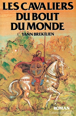 Les Cavaliers Du Bout Du Monde (French Edition)
