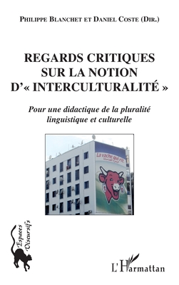 Regards critiques sur la notion d'interculturalit: Pour une didactique de la pluralit linguistique et culturelle (Espaces Discursifs) (French Edition)