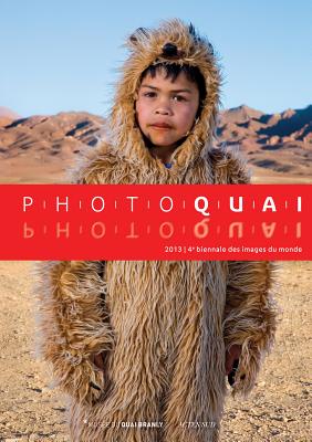 Photoquai 2013: Fourth Biennial of the Images of the World (Coditions muse du quai branly)