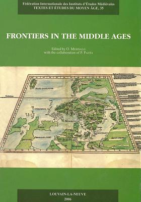 Frontiers in the Middle Ages (Textes Et Etudes Du Moyen Age) Merisalo, O.