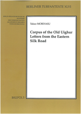 Corpus of the Old Uighur Letters from the Eastern Silk Road (Berliner Turfantexte) (Chinese and English Edition)