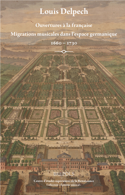 Ouvertures a la francaise Migrations musicales dans l'espace germanique 1660-1730 (Epitome Musical) (French Edition)