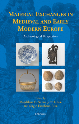 Material Exchanges in Medieval and Early Modern Europe (Studies in the History of Daily Life (800-1600), 9)